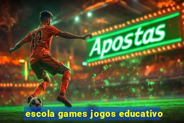 escola games jogos educativo